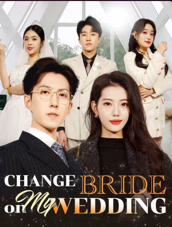 Change Bride on My Wedding